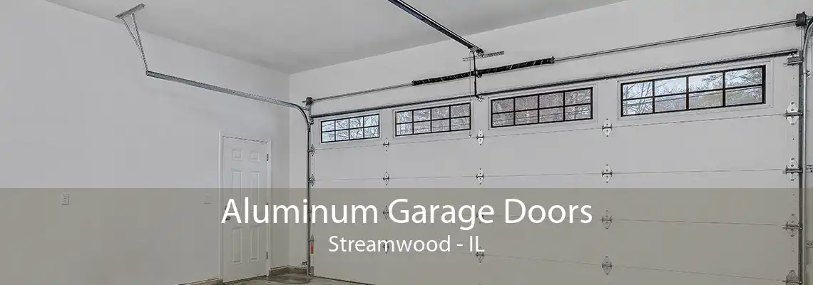 Aluminum Garage Doors Streamwood - IL