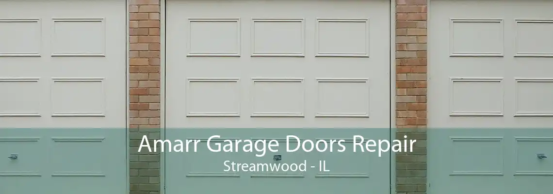 Amarr Garage Doors Repair Streamwood - IL