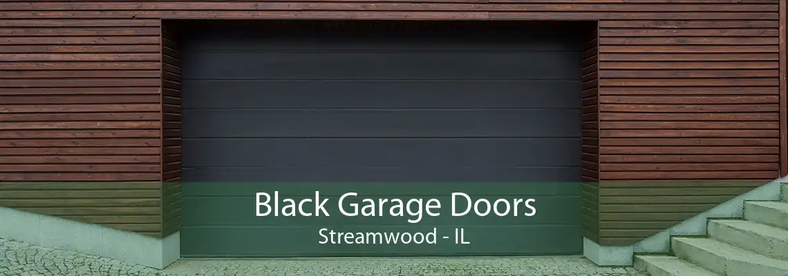 Black Garage Doors Streamwood - IL