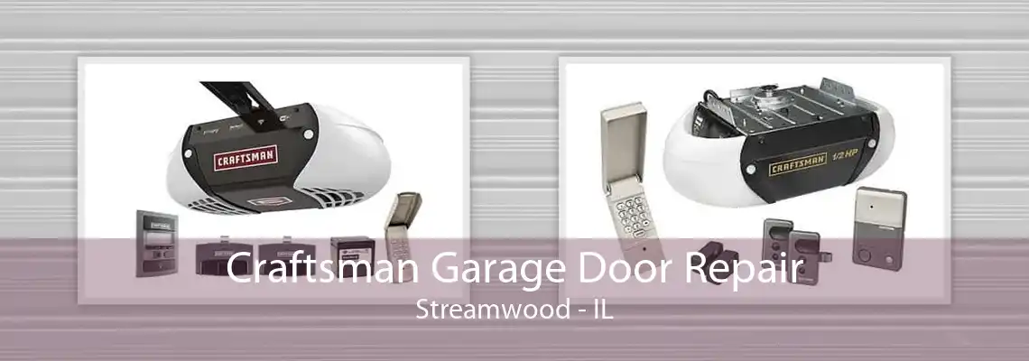 Craftsman Garage Door Repair Streamwood - IL