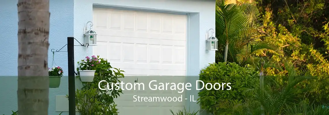 Custom Garage Doors Streamwood - IL