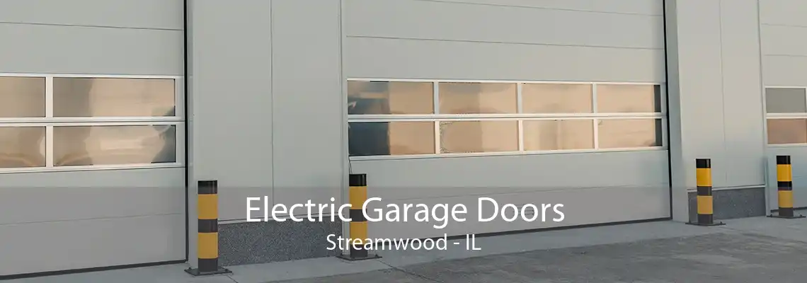 Electric Garage Doors Streamwood - IL