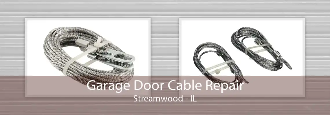 Garage Door Cable Repair Streamwood - IL