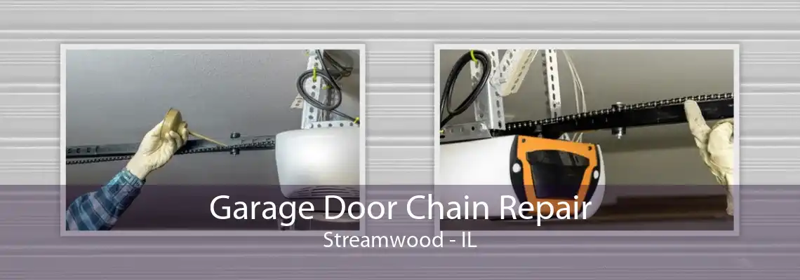 Garage Door Chain Repair Streamwood - IL