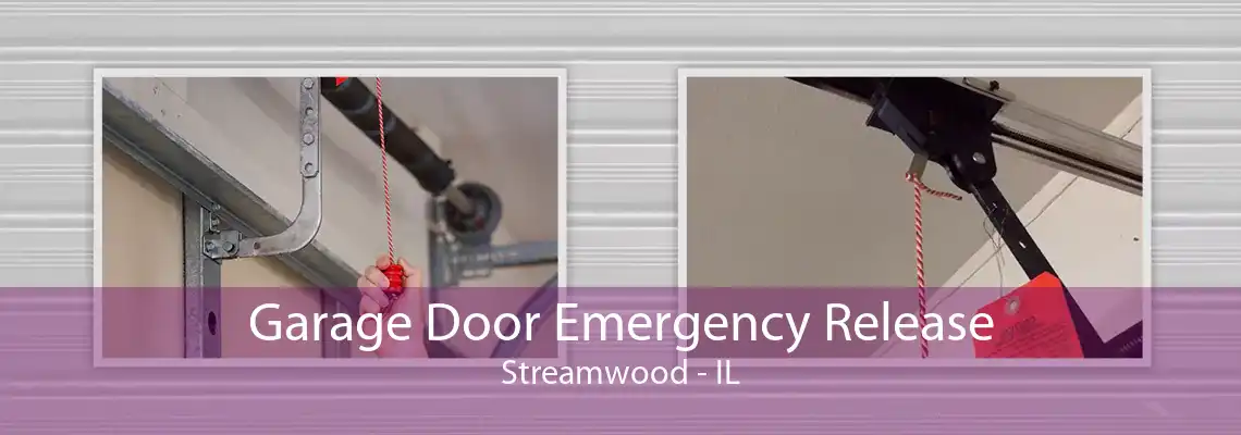 Garage Door Emergency Release Streamwood - IL