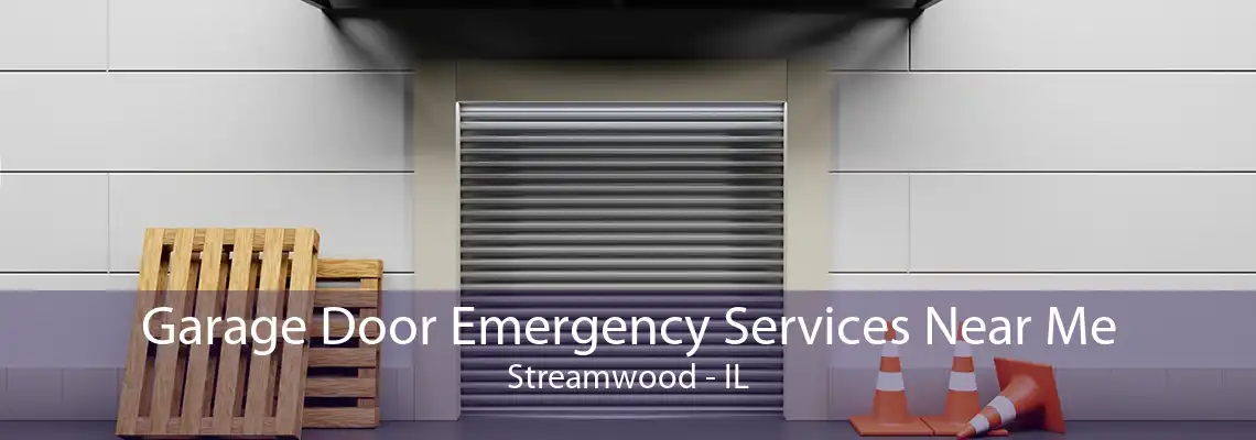 Garage Door Emergency Services Near Me Streamwood - IL