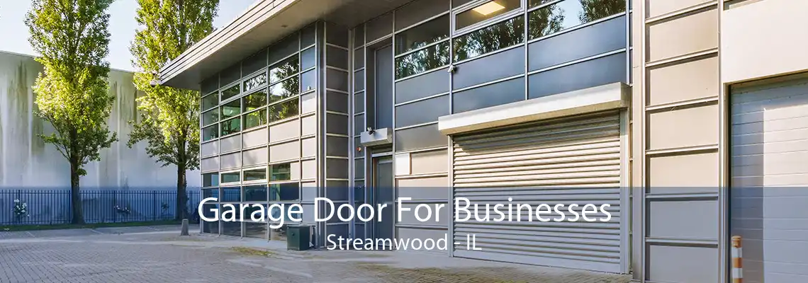 Garage Door For Businesses Streamwood - IL