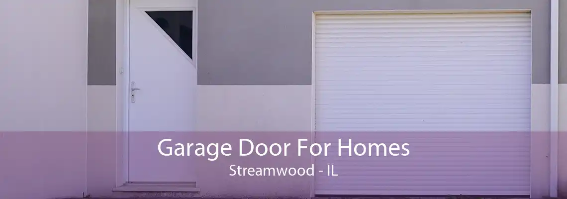 Garage Door For Homes Streamwood - IL