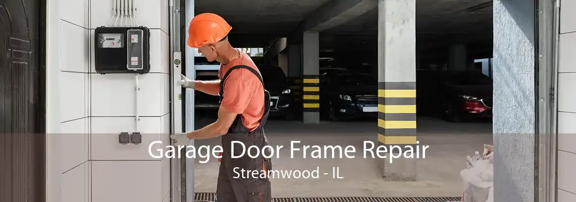 Garage Door Frame Repair Streamwood - IL