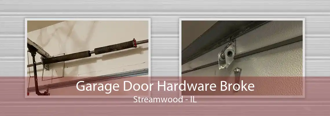 Garage Door Hardware Broke Streamwood - IL