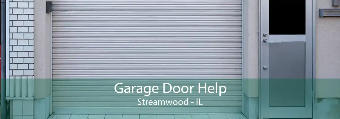 Garage Door Help Streamwood - IL