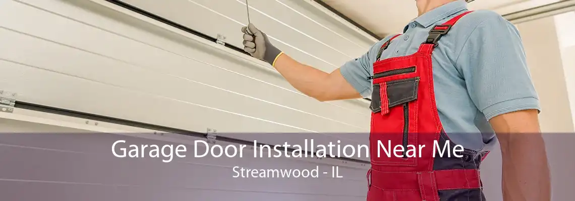 Garage Door Installation Near Me Streamwood - IL