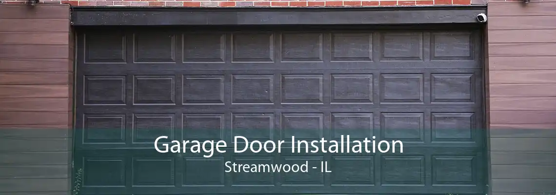 Garage Door Installation Streamwood - IL