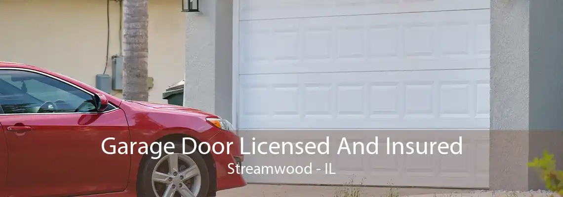 Garage Door Licensed And Insured Streamwood - IL