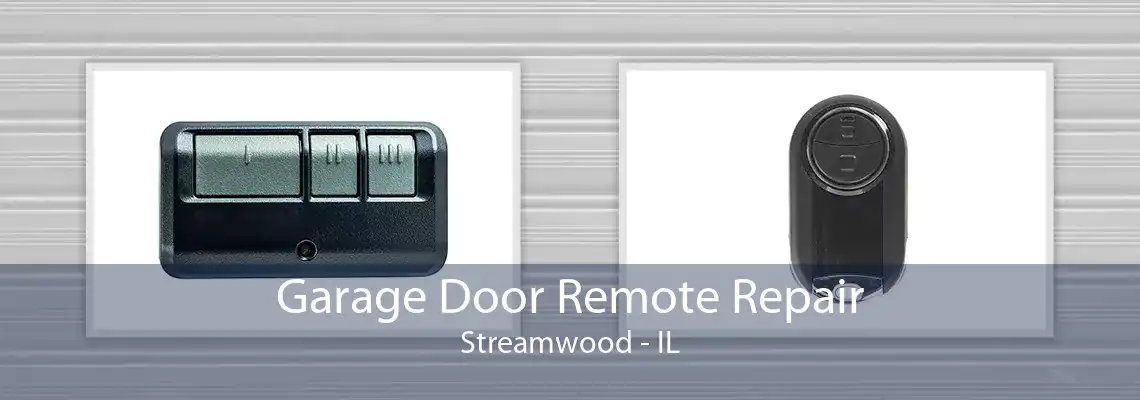 Garage Door Remote Repair Streamwood - IL