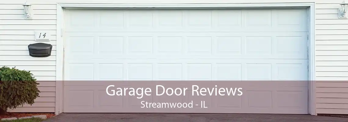 Garage Door Reviews Streamwood - IL