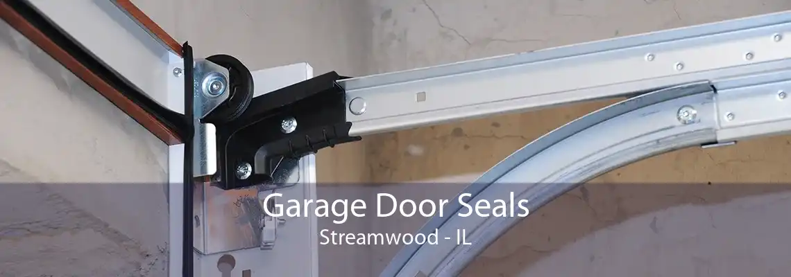 Garage Door Seals Streamwood - IL