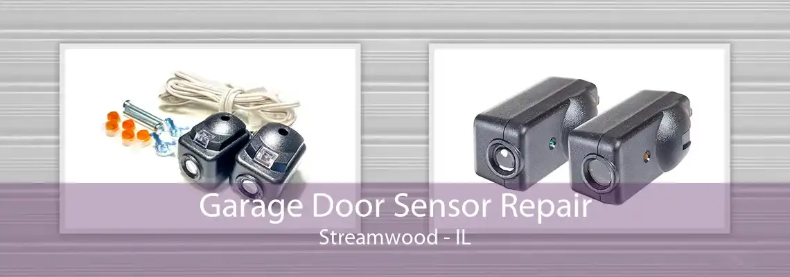 Garage Door Sensor Repair Streamwood - IL