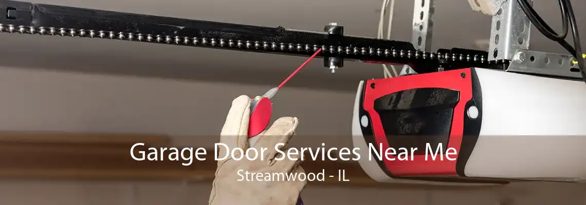 Garage Door Services Near Me Streamwood - IL