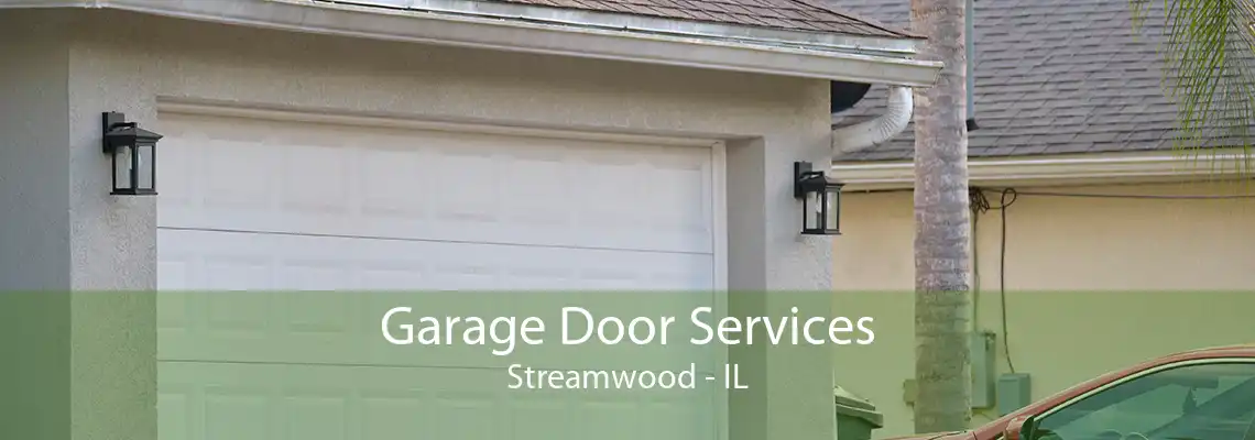 Garage Door Services Streamwood - IL