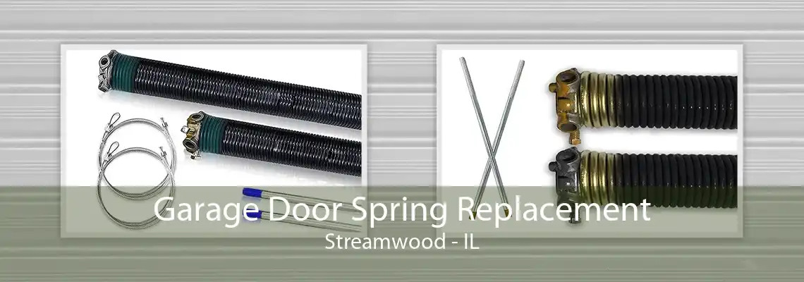 Garage Door Spring Replacement Streamwood - IL