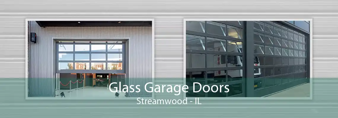 Glass Garage Doors Streamwood - IL