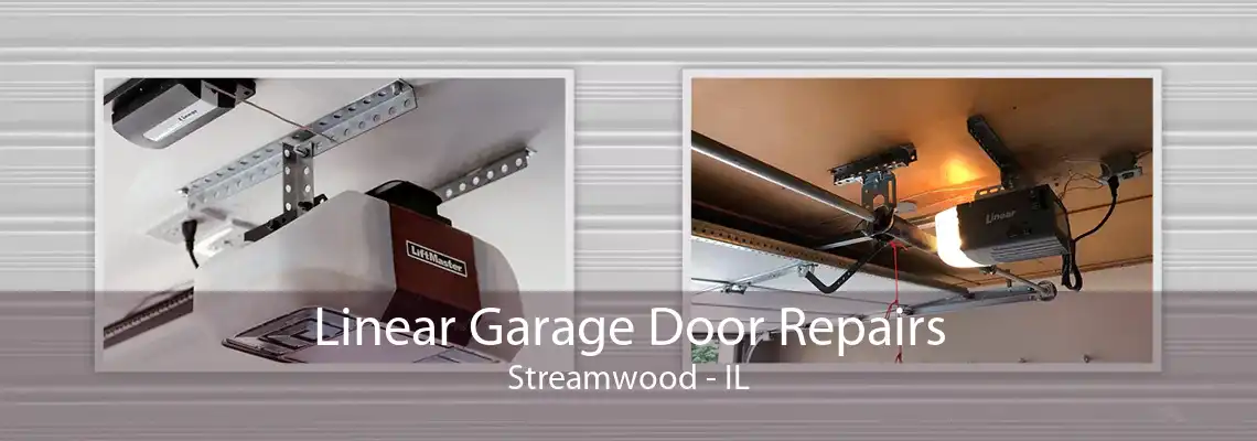 Linear Garage Door Repairs Streamwood - IL