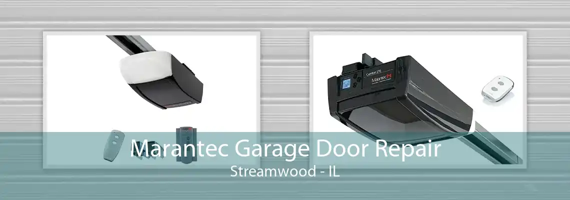 Marantec Garage Door Repair Streamwood - IL