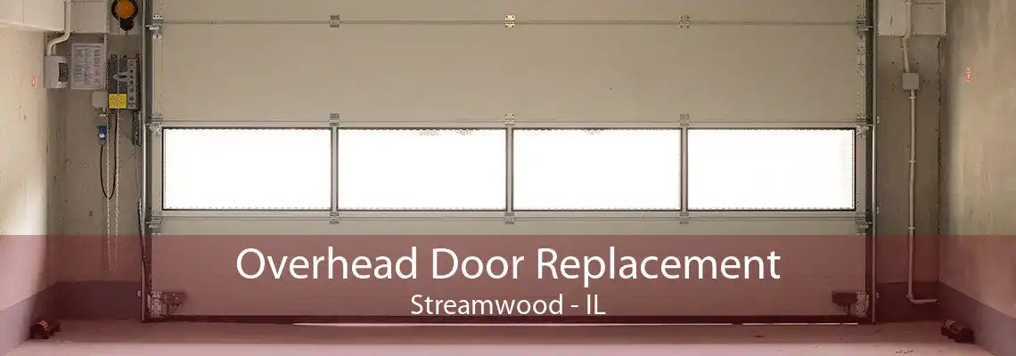 Overhead Door Replacement Streamwood - IL