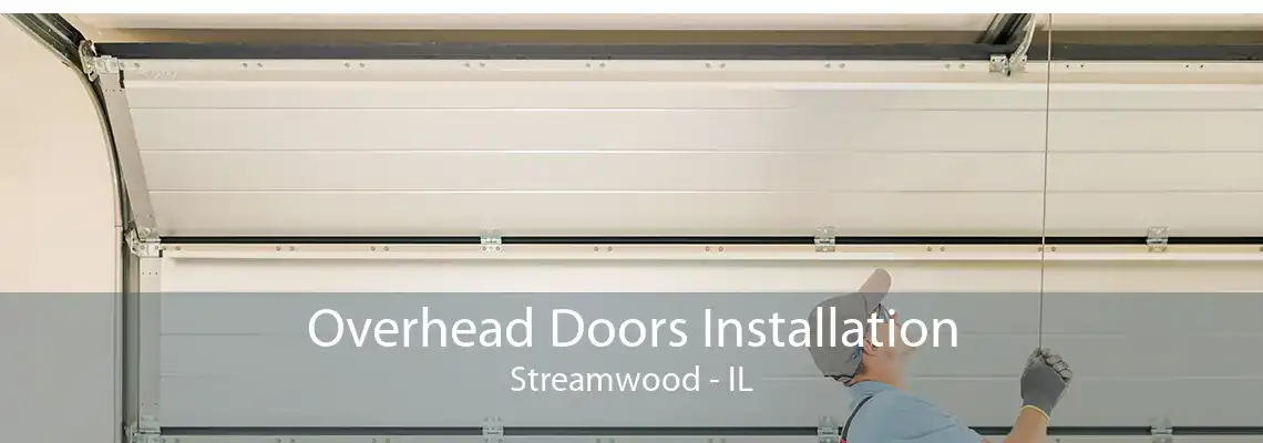 Overhead Doors Installation Streamwood - IL