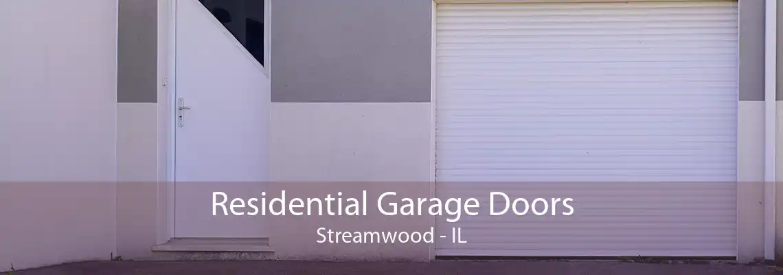 Residential Garage Doors Streamwood - IL