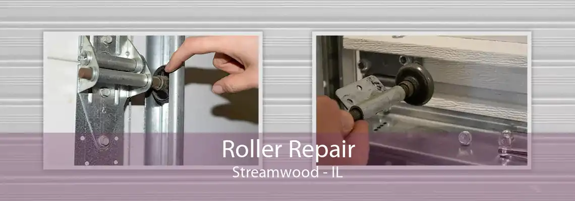 Roller Repair Streamwood - IL